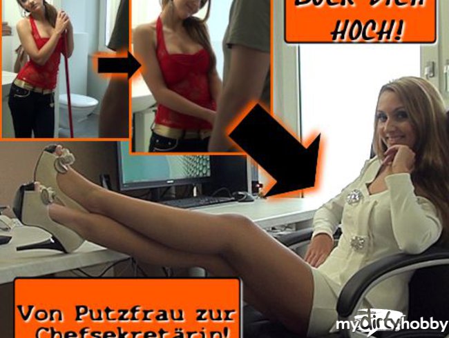 Bück dich hoch! Von Putzfrau zur Chefsekretärin!